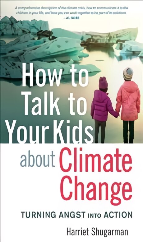 How to Talk to Your Kids About Climate Change: Turning Angst into Action цена и информация | Saviugdos knygos | pigu.lt