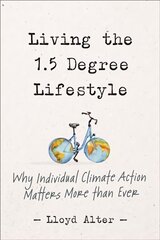 Living the 1.5 Degree Lifestyle: Why Individual Climate Action Matters More than Ever kaina ir informacija | Saviugdos knygos | pigu.lt