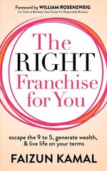 Right Franchise for You: Escape the 9 to 5, Generate Wealth, & Live Life on your Terms kaina ir informacija | Ekonomikos knygos | pigu.lt