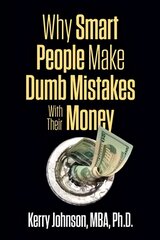 Why Smart People Make Dumb Mistakes with Their Money цена и информация | Книги по экономике | pigu.lt