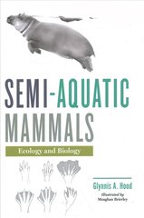 Semi-aquatic Mammals: Ecology and Biology kaina ir informacija | Ekonomikos knygos | pigu.lt