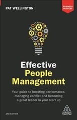 Effective People Management: Your Guide to Boosting Performance, Managing Conflict and Becoming a Great Leader in Your Start Up 2nd Revised edition kaina ir informacija | Ekonomikos knygos | pigu.lt