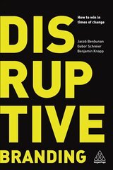 Disruptive Branding: How to Win in Times of Change kaina ir informacija | Ekonomikos knygos | pigu.lt