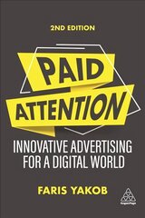 Paid Attention: Innovative Advertising for a Digital World 2nd Revised edition kaina ir informacija | Ekonomikos knygos | pigu.lt