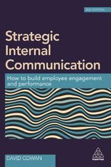 Strategic Internal Communication: How to Build Employee Engagement and Performance 2nd Revised edition kaina ir informacija | Ekonomikos knygos | pigu.lt