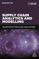 Supply Chain Analytics and Modelling: Quantitative Tools and Applications цена и информация | Книги по экономике | pigu.lt