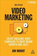 Video Marketing: Create Engaging Video Campaigns to Drive Brand Growth and Sales 2nd Revised edition kaina ir informacija | Ekonomikos knygos | pigu.lt