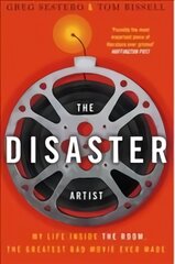 Disaster Artist: My Life Inside The Room, the Greatest Bad Movie Ever Made kaina ir informacija | Biografijos, autobiografijos, memuarai | pigu.lt