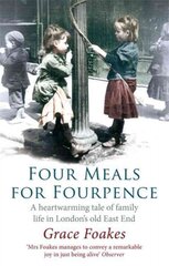 Four Meals For Fourpence: A Heartwarming Tale of Family Life in London's old East End kaina ir informacija | Biografijos, autobiografijos, memuarai | pigu.lt