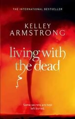 Living With The Dead: Book 9 in the Women of the Otherworld Series kaina ir informacija | Fantastinės, mistinės knygos | pigu.lt