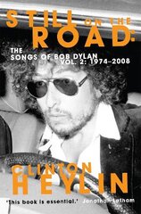 Still on the Road: The Songs of Bob Dylan Vol. 2 1974-2008 цена и информация | Книги об искусстве | pigu.lt