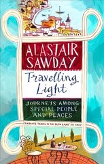 Travelling Light: Journeys Among Special People and Places цена и информация | Путеводители, путешествия | pigu.lt