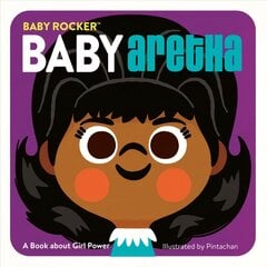 Baby Aretha: A Book about Girl Power цена и информация | Книги для малышей | pigu.lt