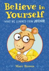 Believe in Yourself: What We Learned from Arthur kaina ir informacija | Knygos paaugliams ir jaunimui | pigu.lt