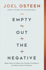 Empty Out the Negative: Make Room for More Joy, Greater Confidence, and New Levels of Influence цена и информация | Духовная литература | pigu.lt