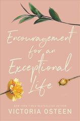 Encouragement for an Exceptional Life: Be Empowered and Intentional kaina ir informacija | Dvasinės knygos | pigu.lt