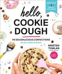 Hello, Cookie Dough: 110 Doughlicious Confections to Eat, Bake, and Share kaina ir informacija | Receptų knygos | pigu.lt