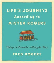 Life's Journeys According to Mister Rogers (Revised): Things to Remember Along the Way цена и информация | Самоучители | pigu.lt