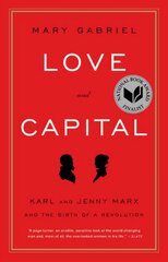 Love And Capital: Karl and Jenny Marx and the Birth of a Revolution kaina ir informacija | Biografijos, autobiografijos, memuarai | pigu.lt