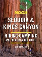 Moon Sequoia & Kings Canyon (First Edition): Hiking, Camping, Waterfalls & Big Trees kaina ir informacija | Kelionių vadovai, aprašymai | pigu.lt