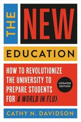 New Education: How to Revolutionize the University to Prepare Students for a World In Flux цена и информация | Книги по социальным наукам | pigu.lt