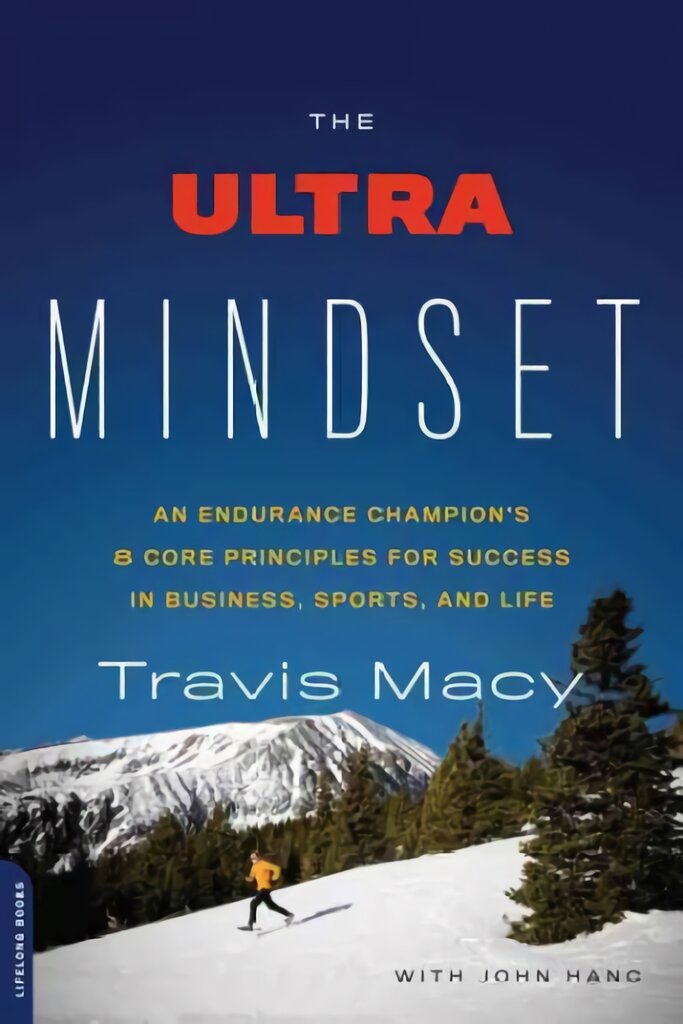 Ultra Mindset: An Endurance Champion's 8 Core Principles for Success in Business, Sports, and Life kaina ir informacija | Knygos apie sveiką gyvenseną ir mitybą | pigu.lt