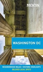 Moon Washington DC (Second Edition): Neighborhood Walks, Historic Highlights, Beloved Local Spots kaina ir informacija | Kelionių vadovai, aprašymai | pigu.lt