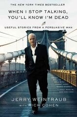 When I Stop Talking, You'll Know I'm Dead: Useful Stories from a Persuasive Man kaina ir informacija | Biografijos, autobiografijos, memuarai | pigu.lt