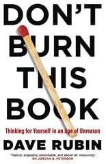 Don't Burn This Book: Thinking for Yourself in an Age of Unreason kaina ir informacija | Socialinių mokslų knygos | pigu.lt