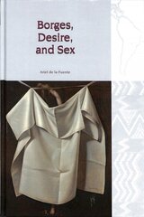 Borges, Desire, and Sex kaina ir informacija | Istorinės knygos | pigu.lt