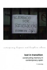 Lost in Transition: Constructing Memory in Contemporary Spain цена и информация | Книги по социальным наукам | pigu.lt