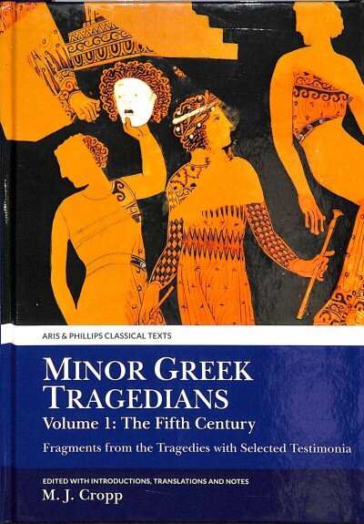 Minor Greek Tragedians, Volume 1: The Fifth Century: Fragments from the Tragedies with Selected Testimonia kaina ir informacija | Poezija | pigu.lt