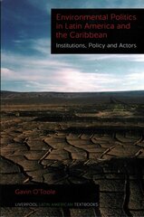 Environmental Politics in Latin America and the Caribbean volume 2: Institutions, Policy and Actors цена и информация | Книги по социальным наукам | pigu.lt