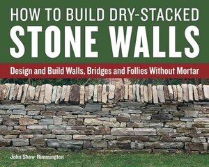 How to Build Dry-Stacked Stone Walls цена и информация | Книги о питании и здоровом образе жизни | pigu.lt