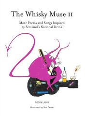 Whisky Muse Volume II: Scotch Whisky in Poem and Song New edition цена и информация | Поэзия | pigu.lt