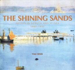 Shining Sands: Artists in Newlyn and St Ives 1880-1930 kaina ir informacija | Knygos apie meną | pigu.lt