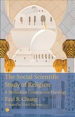 Social Scientific Study of Religion: A Method for Constructive Theology kaina ir informacija | Socialinių mokslų knygos | pigu.lt