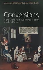 Conversions: Gender and Religious Change in Early Modern Europe kaina ir informacija | Istorinės knygos | pigu.lt