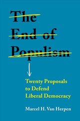 End of Populism: Twenty Proposals to Defend Liberal Democracy цена и информация | Книги по социальным наукам | pigu.lt