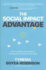 Social Impact Advantage: Win Customers and Talent By Harnessing Your Business For Good kaina ir informacija | Ekonomikos knygos | pigu.lt