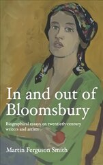 In and out of Bloomsbury: Biographical Essays on Twentieth-Century Writers and Artists цена и информация | Исторические книги | pigu.lt