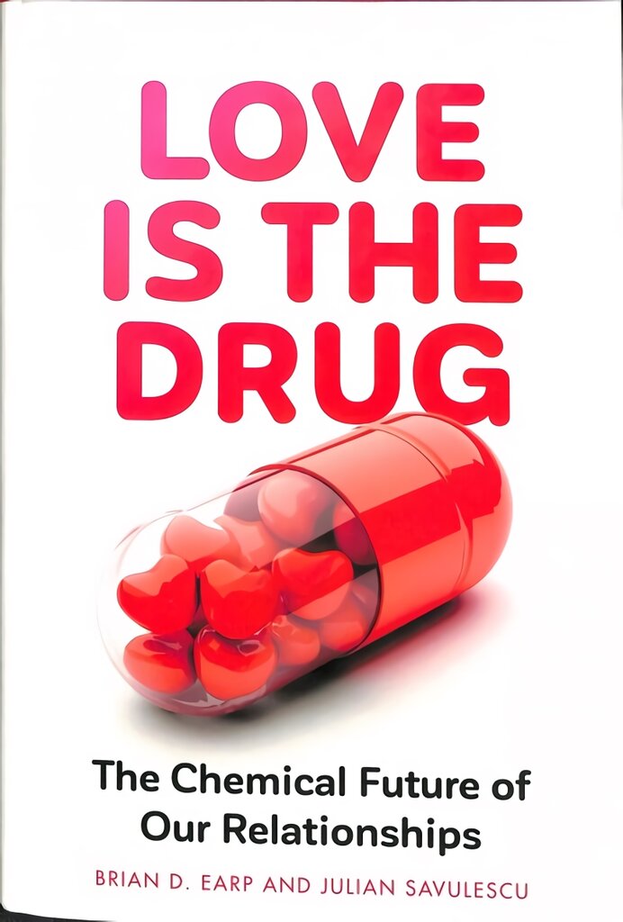 Love is the Drug: The Chemical Future of Our Relationships цена и информация | Ekonomikos knygos | pigu.lt