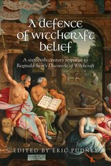 Defence of Witchcraft Belief: A Sixteenth-Century Response to Reginald Scots Discoverie of Witchcraft цена и информация | Исторические книги | pigu.lt