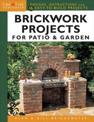 Brickwork Projects for Patio & Garden: Designs, Instructions and 16 Easy-to-Build Projects kaina ir informacija | Knygos apie sveiką gyvenseną ir mitybą | pigu.lt
