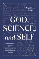 God, Science, and Self: Muhammad Iqbal's Reconstruction of Religious Thought kaina ir informacija | Dvasinės knygos | pigu.lt