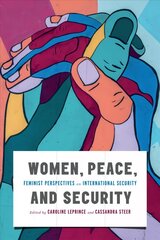 Women, Peace, and Security: Feminist Perspectives on International Security цена и информация | Книги по социальным наукам | pigu.lt