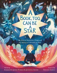 Book, Too, Can Be a Star: The Story of Madeleine L'Engle and the Making of A Wrinkle in Time цена и информация | Книги для подростков и молодежи | pigu.lt