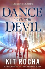 Dance with the Devil: A Mercenary Librarians Novel kaina ir informacija | Fantastinės, mistinės knygos | pigu.lt