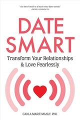 Date Smart: Transform Your Relationships and Love Fearlessly kaina ir informacija | Saviugdos knygos | pigu.lt