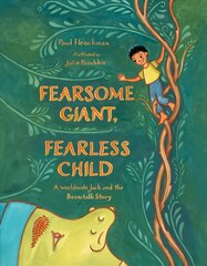 Fearsome Giant, Fearless Child: A Worldwide Jack and the Beanstalk Story kaina ir informacija | Knygos mažiesiems | pigu.lt